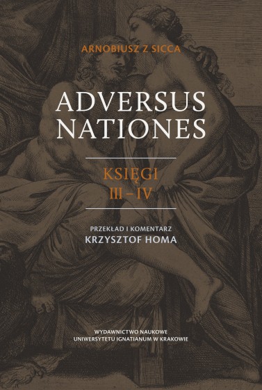 Arnobiusz z Sicca, Adversus nationes. Księgi III–IV