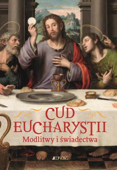 Cud Eucharystii Modlitwy i świadectwa