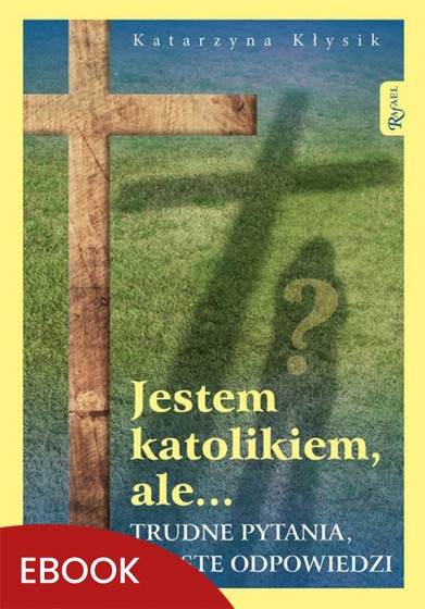 Jestem katolikiem, ale... Jestem katolikiem, ale...