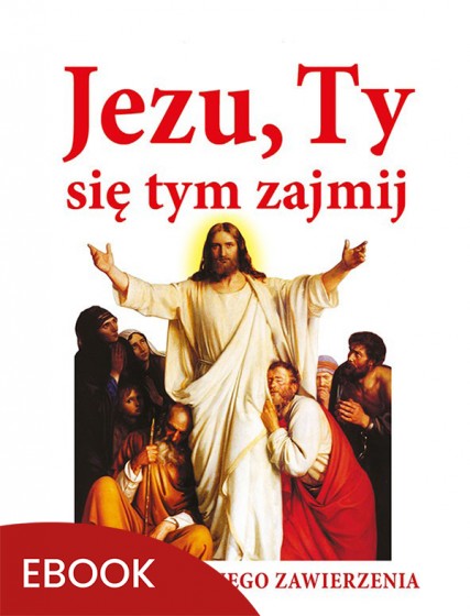 Jezu, Ty się tym zajmij