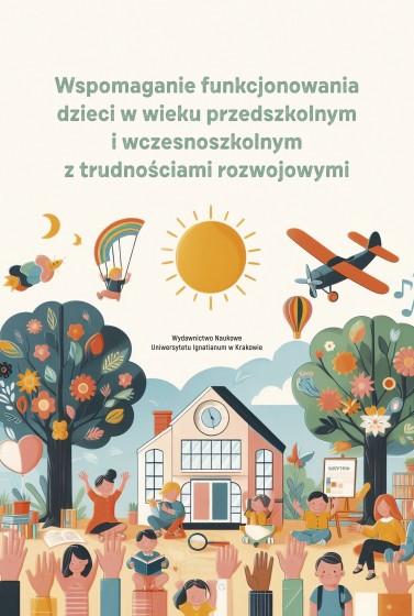 Wspomaganie funkcjonowania dzieci w wieku przedszkolnym i wczesnoszkolnym z trudnościami rozwojowymi