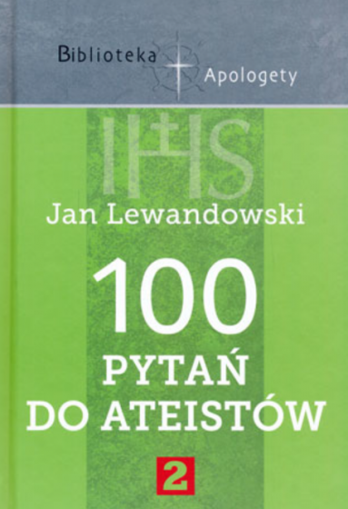 100 pytań do ateistów. Część 2