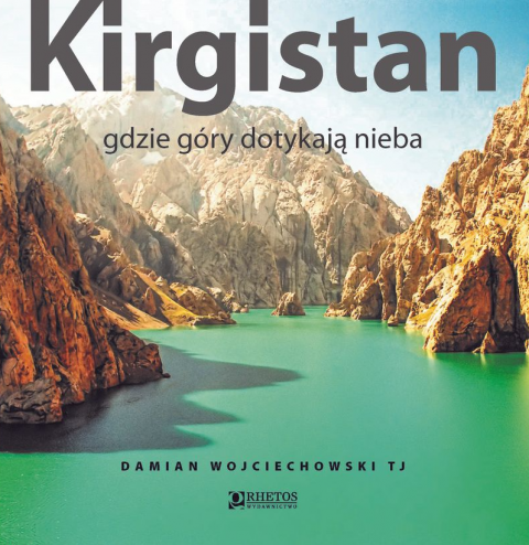 Kirgistan. Gdzie góry dotykają nieba