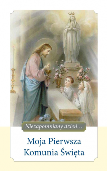 Niezapomniany dzień... Moja Pierwsza Komunia Święta