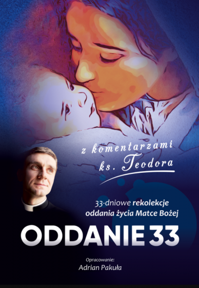 Oddanie 33 z komentarzami ks. Teodora Sawielewicza