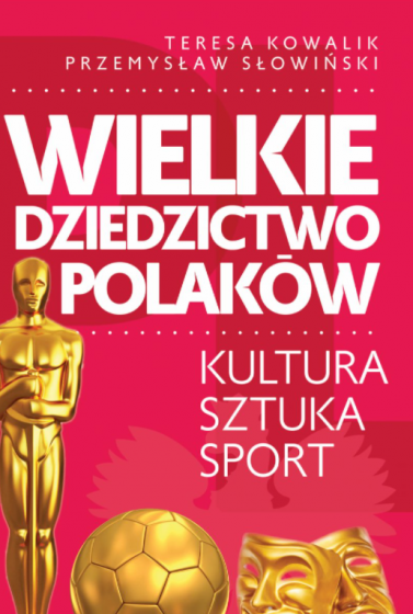 Wielkie dziedzictwo Polaków