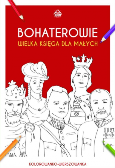 Bohaterowie. Wielka księga dla małych