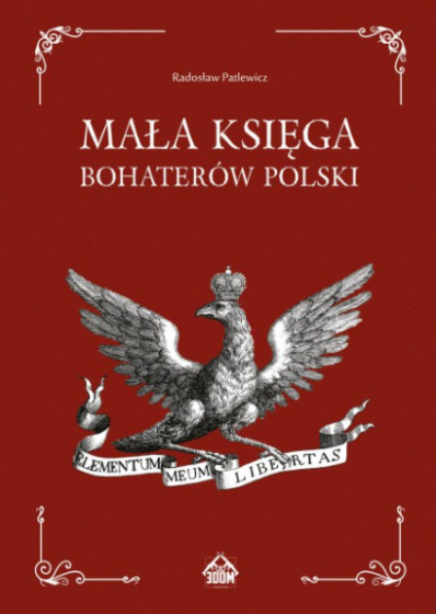 Mała księga bohaterów Polski