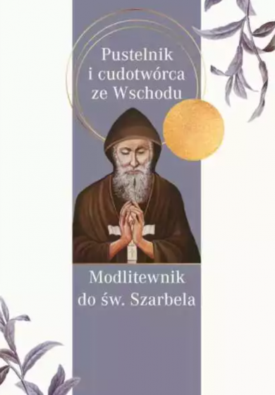 Modlitewnik do św. Szarbela Modlitewnik do św. Szarbela