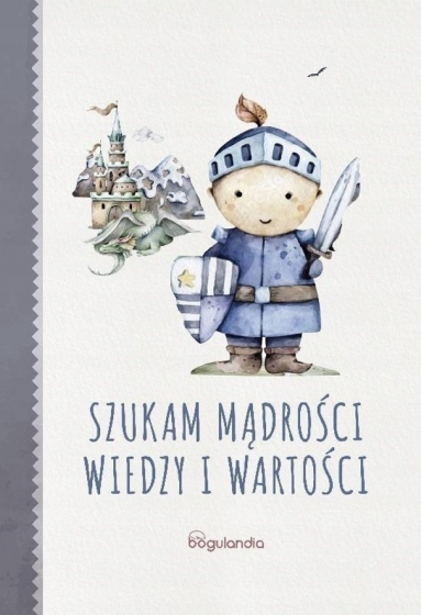 Szukam mądrości wiedzy i wartości