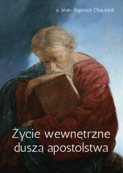 Życie wewnętrzne duszą apostolstwa