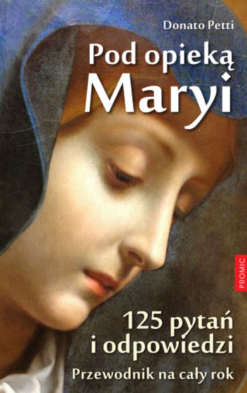 Pod opieką Maryi 125 pytań i odpowiedzi