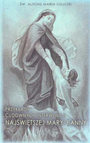 Przykłady cudownych interwencji Najświętszej Maryi Panny