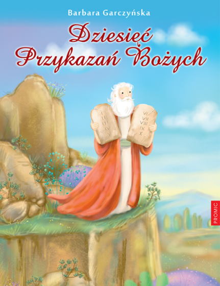 Dziesięć Przykazań Bożych / Barbara Garczyńska