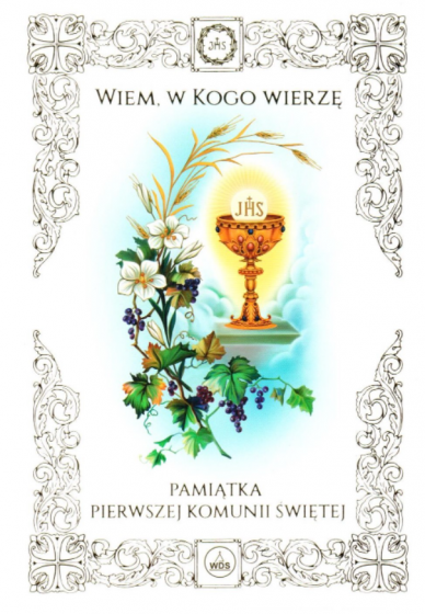 Wiem, w Kogo wierzę Pamiątka Pierwszej Komunii Świętej / Sandomierz
