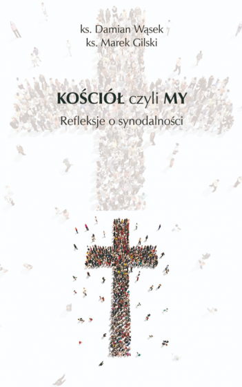 Kościół czyli my Refleksje o synodalności	