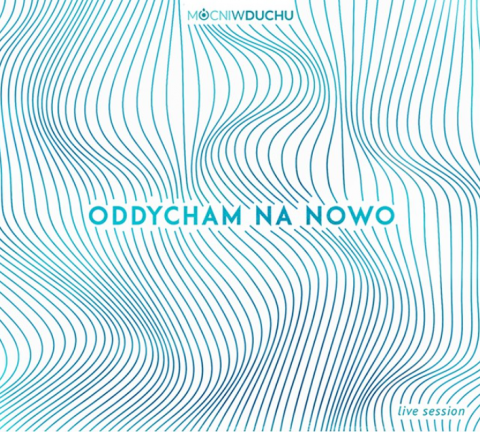 Oddycham na nowo / Mocni w Duchu