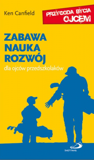 Zabawa, nauka, rozwój Dla ojców przedszkolaków