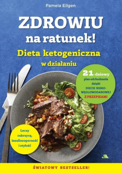 Zdrowiu na ratunek Dieta ketogeniczna w działaniu