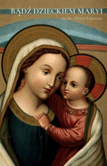 Bądź dzieckiem Maryi / Matris