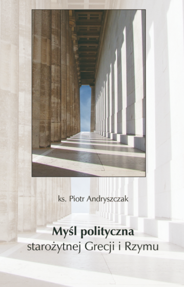 Myśl polityczna starożytnej Grecji i Rzymu Myśl polityczna starożytnej Grecji i Rzymu