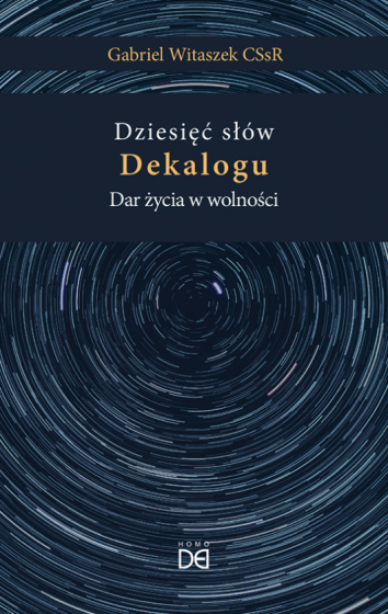 Dziesięć słów Dekalogu Dar życia w wolności