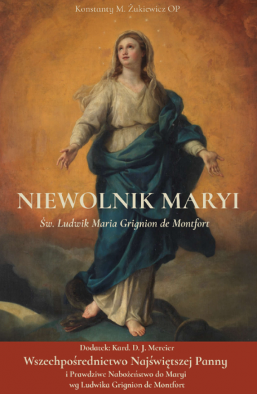 Niewolnik Maryi Św. Ludwik Maria Grignion de Montfort Niewolnik Maryi Św. Ludwik Maria Grignion de Montfort