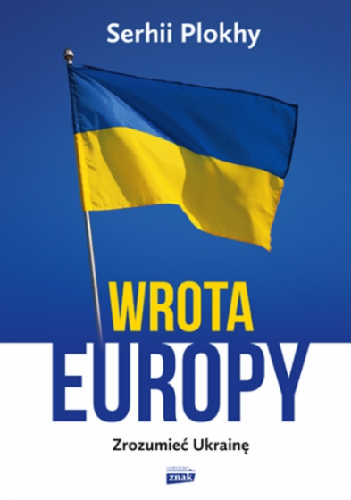 Wrota Europy Zrozumieć Ukrainę
