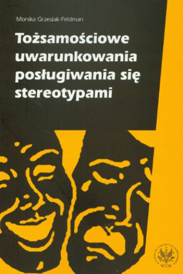 Tożsamościowe uwarunkowania posługiwania się stereotypami / Outlet Tożsamościowe uwarunkowania posługiwania się stereotypami / Outlet