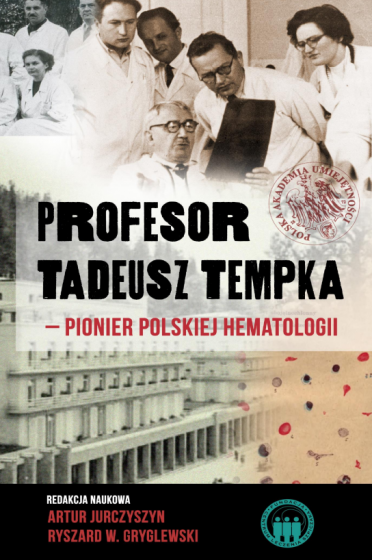 Profesor Tadeusz Tempka - pionier polskiej hematologii Profesor Tadeusz Tempka - pionier polskiej hematologii