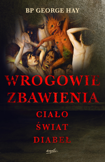 Wrogowie zbawienia Ciało, świat, diabeł