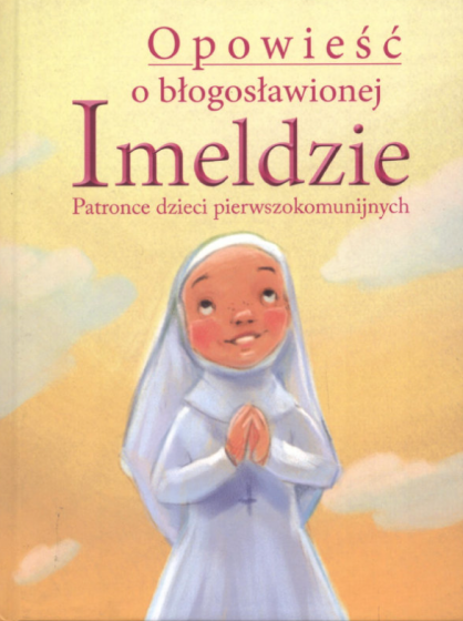 Opowieść o błogosławionej Imeldzie 