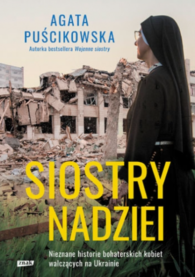 Siostry nadziei Nieznane historie bohaterskich kobiet walczących na Ukrainie