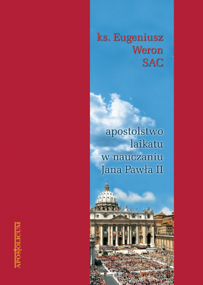 Apostolstwo laikatu w nauczaniu Jana Pawła II / Outlet Apostolstwo laikatu w nauczaniu Jana Pawła II / Outlet