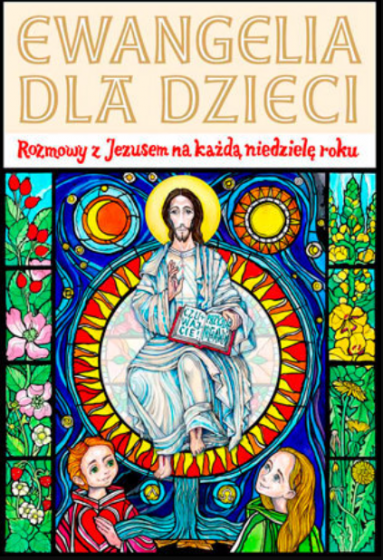 Ewangelia dla dzieci Rozmowy z Jezusem na każdą niedzielę roku