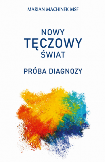 Nowy tęczowy świat Próba diagnozy
