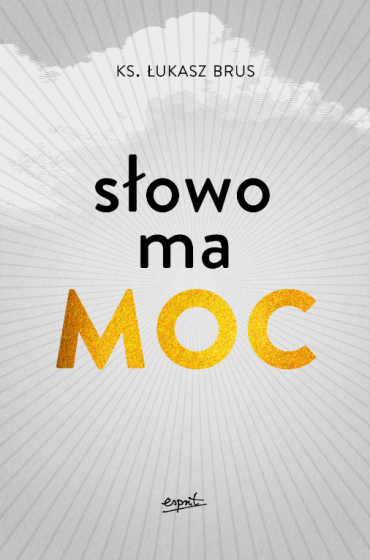 Słowo ma moc / esprit
