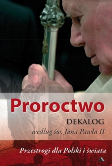 Proroctwo Dekalog według św. Jana Pawła II