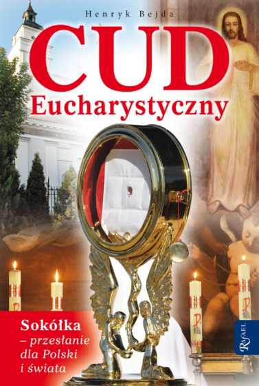 Cud Eucharystyczny Sokółka – przesłanie dla Polski i świata