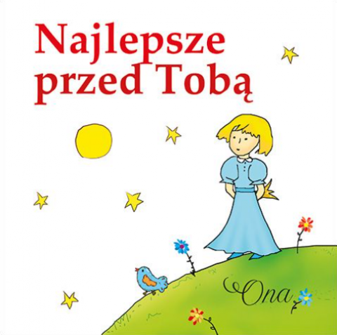 Najlepsze przed Tobą - Ona