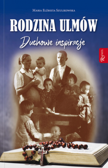Rodzina Ulmów Duchowe inspiracje