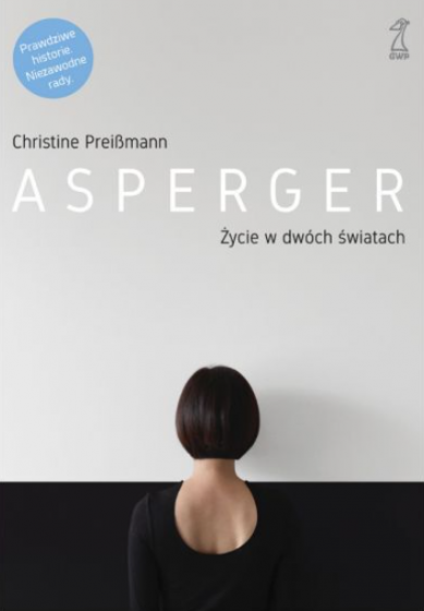 Asperger Życie w dwóch światach Asperger Życie w dwóch światach