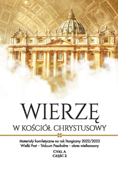 Wierzę w Kościół Chrystusowy. Cykl A, Część 2
