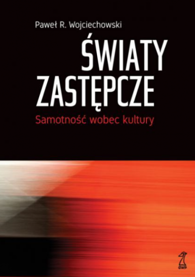 Światy zastępcze Samotność wobec kultury