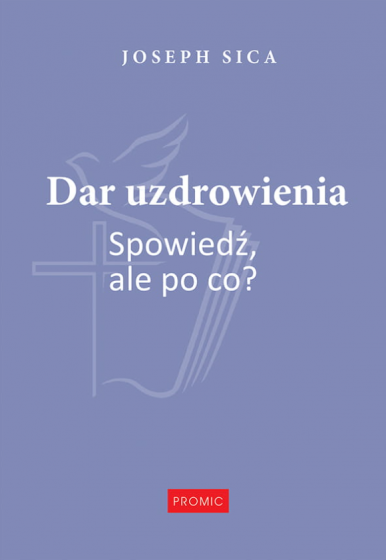 Dar uzdrowienia Spowiedź, ale po co?