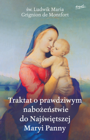 Traktat o prawdziwym nabożeństwie do Najświętszej Maryi Panny / Esprit