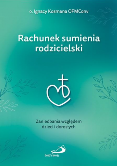 Rachunek sumienia rodzicielski Rachunek sumienia rodzicielski