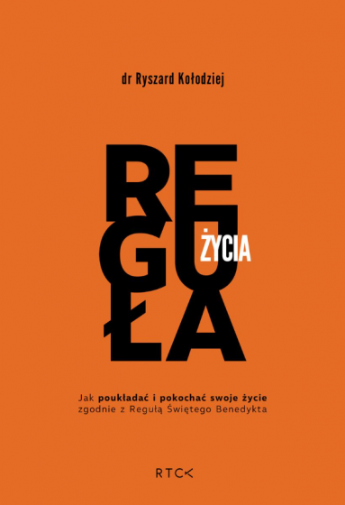 Reguła życia Ryszard Kołodziej