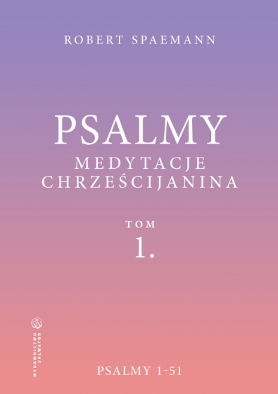 Psalmy. Medytacje chrześcijanina. Tom 1