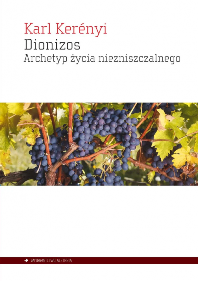 Dionizos Archetyp życia niezniszczalnego Dionizos Archetyp życia niezniszczalnego